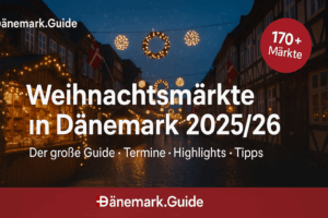 Hygge, Gløgg & Lichterzauber: Dein ultimativer Guide zu Dänemarks Weihnachtsmärkten 2025
