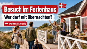 Besuch im Ferienhaus: Wer darf in Dänemark mit übernachten?